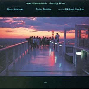 JOHN ABERCROMBIE / ジョン・アバークロンビー / ゲッティング・ゼア