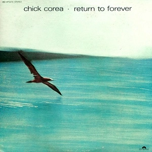 CHICK COREA / チック・コリア / リターン･トゥ･フォーエヴァー / RETURN TO FOREVER