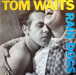 TOM WAITS / トム・ウェイツ / レイン･ドッグ