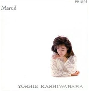 YOSHIE KASHIWABARA / 柏原芳恵 / Merci!