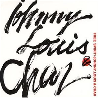 JOHNNY, LOUIS & CHAR / ジョニー、ルイス & チャー / FREE SPIRIT