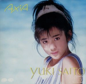 YUKI SAITO / 斉藤由貴 / AXIA