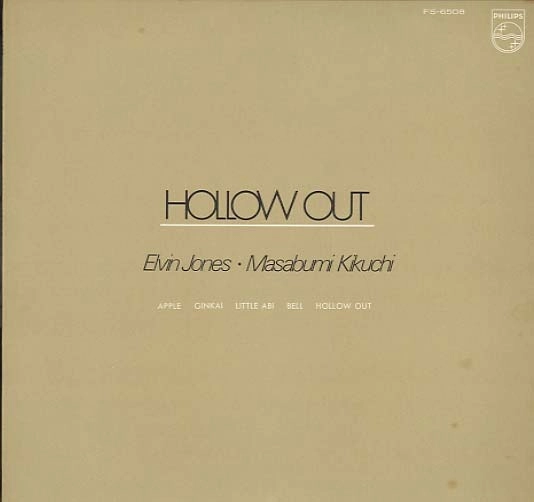 MASABUMI KIKUCHI & ELVIN JONES / 菊地雅章＆エルヴィン・ジョーンズ / ホロー･アウト