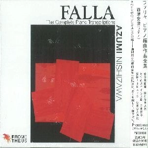 NISHIZAWA AZUMI / 西澤安澄 / ファリャ：ピアノ編曲作品全集