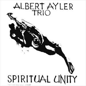 ALBERT AYLER / アルバート・アイラー / スピリチュアル･ユニティ