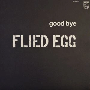 FLIED EGG / フライド・エッグ / グッドバイ･フライド･エッグ