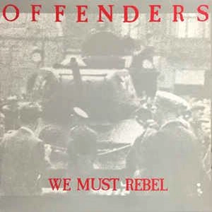 OFFENDERS / オフェンダーズ / WE MUST REBEL