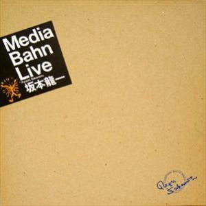 RYUICHI SAKAMOTO / 坂本龍一 / MEDIA BAHN LIVE