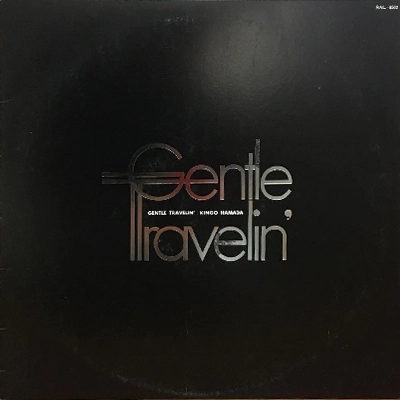 KINGO HAMADA / 浜田金吾 / GENTLE TRAVELIN'