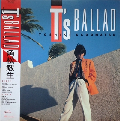T'S BALLAD / TOSHIKI KADOMATSU / 角松敏生 / 日本のロック・J-POP