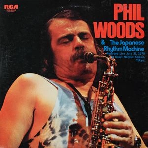 PHIL WOODS / フィル・ウッズ / フィル･ウッズ&ザ･ジャパニーズ･リズム･マシーン