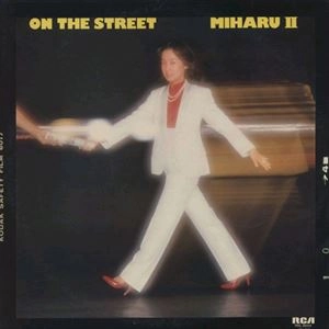 MIHARU KOSHI / コシミハル (越美晴) / ON THE STREET