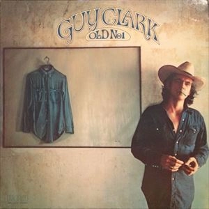 GUY CLARK / ガイ・クラーク / オールド･タイム･フィーリング
