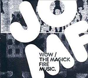 JACKIE-O MOTHERFUCKER / ジャッキー・オー・マザーファッカー / マジック・ファイアー・ミュージック / ワウ！ / THE MAGICK FIRE MUSIC / WOW!