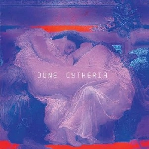 JUNE / ジューン / CYTHERIA