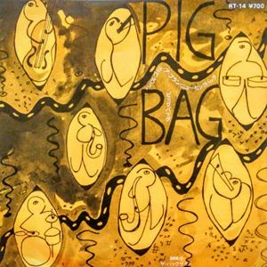 PIG BAG / ピッグバッグ / パパス･ゴット･ア･ブラン･ニュー･ピッグ･バッグ