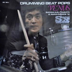SADAKAZU TABATA / 田畑貞一 / DRUMMING BEAT POPS VENUS