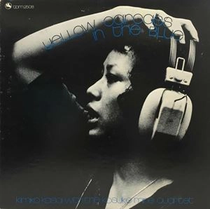 KIMIKO KASAI / 笠井紀美子 / イエロー･カーカス･イン･ザ･ブルー