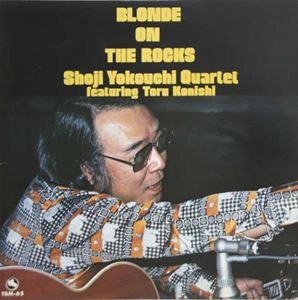 SHOJI YOKOUCHI / 横内章次 / ブロンド･オン･ザ･ロックス