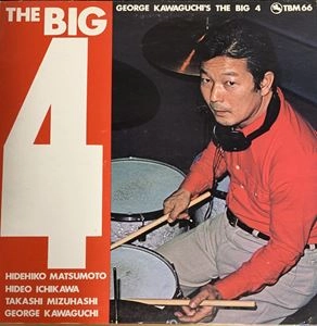 GEORGE KAWAGUCHI / ジョージ川口 / ビッグ4