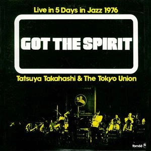 TATSUYA TAKAHASHI & TOKYO UNION / 高橋達也と東京ユニオン / ガット･ザ･スピリット