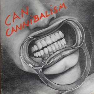 CAN / カン / CANNIBALISM
