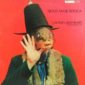 TROUT MASK REPLICA / CAPTAIN BEEFHEART (& HIS MAGIC BAND