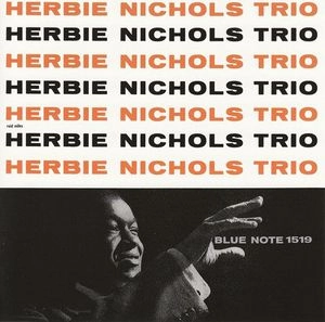 HERBIE NICHOLS / ハービー・ニコルス / トリオ
