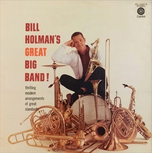 BILL HOLMAN / ビル・ホルマン / グレイト･ビッグ･バンド