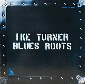 IKE TURNER / アイク・ターナー / ブルース･ルーツ