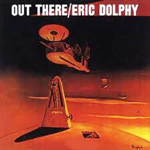 ERIC DOLPHY / エリック・ドルフィー / アウト･ゼアー