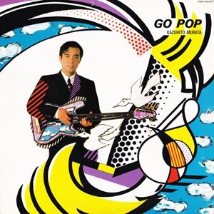 KAZUHITO MURATA / 村田和人 / GO POP