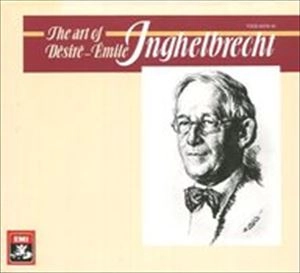 DESIRE-EMILE INGHELBRECHT / デジレ=エミール・アンゲルブレシュト / アンゲルブレシュトの芸術