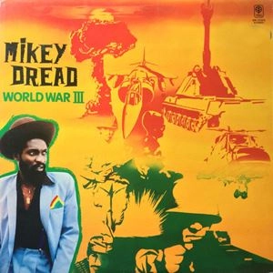 MIKEY DREAD / マイキー・ドレッド / ワールド･ウォー･III