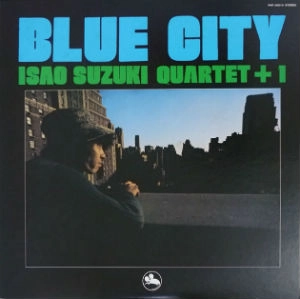 ISAO SUZUKI / 鈴木勲 / ブルー･シティ