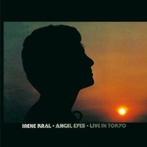 IRENE KRAL / アイリーン・クラール / ANGEL EYES