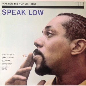 WALTER BISHOP JR. TRIO / ウォルター・ビショップ ジュニア・トリオ / スピーク･ロウ