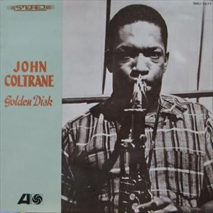 JOHN COLTRANE / ジョン・コルトレーン / ゴールデン・デイスク
