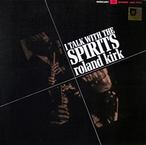 ROLAND KIRK(RAHSAAN ROLAND KIRK) / ローランド・カーク / スピリッツ