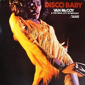 VAN MCCOY & THE SOUL CITY SYMPHONY / ヴァン・マッコイ&ソウル・シティ・シンフォニー / ディスコ･ベイビー / DISCO BABY