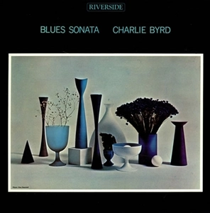 CHARLIE BYRD / チャーリー・バード / ブルース･ソナタ