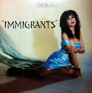 Sandii&The Sunsets / サンディー&ザ・サンセッツ / イミグランツ / IMMIGRANTS