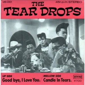 TEAR DROPS (a.k.a. FIVE TEAR DROPS) / GOOD BYE I LOVE YOU