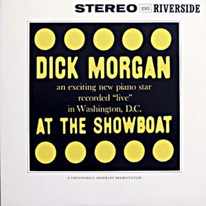 DICK MORGAN / ディック・モーガン / ディック･モーガン･アット･ザ･ショウボート