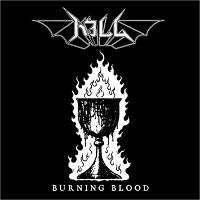 KILL (METAL) / BURNING BLOOD