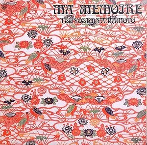 TSUYOSHI YAMAMOTO / 山本剛 / 失われた時を求めて - MA MEMOIRE