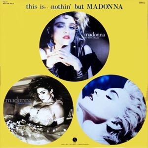MADONNA / マドンナ / ディス･イズ･ナッシン･バット