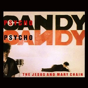 JESUS & MARY CHAIN / ジーザス&メリーチェイン / サイコ･キャンディ