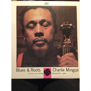CHARLES MINGUS / チャールズ・ミンガス / BLUES & ROOTS