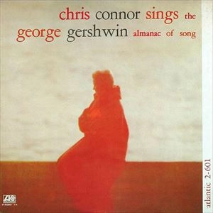 CHRIS CONNOR / クリス・コナー / SINGS THE GEORGE GERSHWIN ALMANAC OF SONG